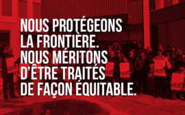 Image d'une manif à Ottawa avec les mots "Nous protégeons la frontière canadienne. Nous méritons d'être traités de façon équitable"
