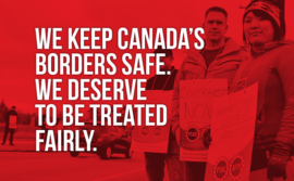 Picture of a demo in PAC Highway stating "We keep Canada's borders safe. We deserve to be treated fairly"
