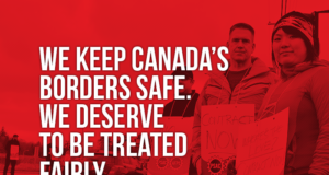 Members Rally on February 14 at PAC Highway Border Crossing Picture of a demo in PAC Highway stating "We keep Canada's borders safe. We deserve to be treated fairly"