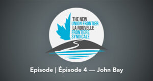 La nouvelle frontière syndicale, épisode 4 : entretient avec John Bay